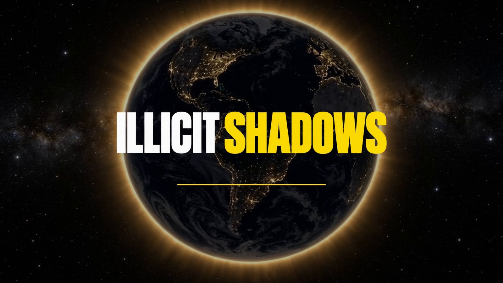 Illicit Shadows title over a gold-lit globe